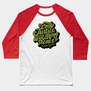 Only Justice Will Bring Peace Baseball T-Shirt